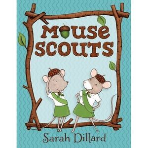 Mouse Scouts -- Sarah Dillard
